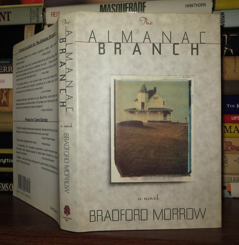 Item #52976 THE ALMANAC BRANCH. Bradford Morrow.