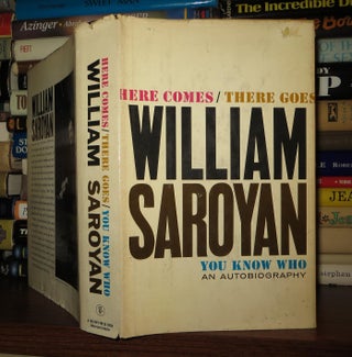 Item #53100 HERE COMES THERE GOES YOU KNOW WHO An Autobiography. William Saroyan