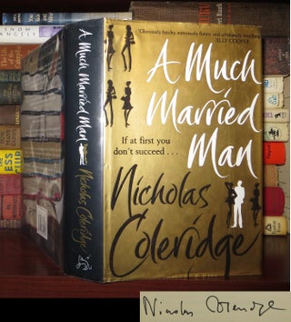 Item #53267 A MUCH MARRIED MAN Signed 1st. Nicholas Coleridge
