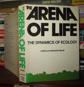 Item #53527 THE ARENA OF LIFE The Dynamics of Ecology. Lorus and Margery Milne