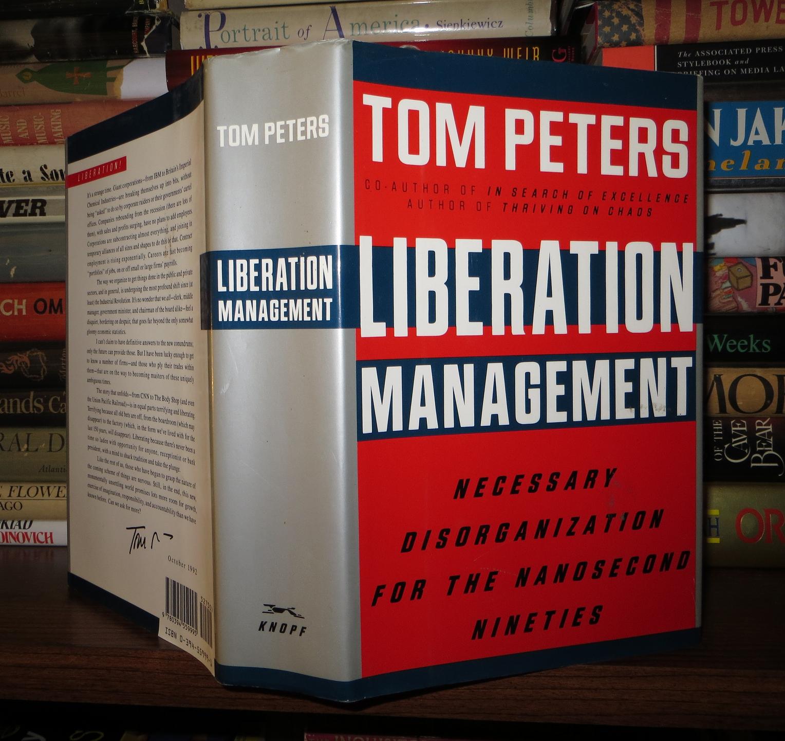 LIBERATION MANAGEMENT Necessary Disorganization for the Nanosecond Nineties  by Tom Peters on Rare Book Cellar
