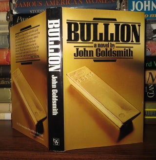 Item #53786 BULLION. John Goldsmith