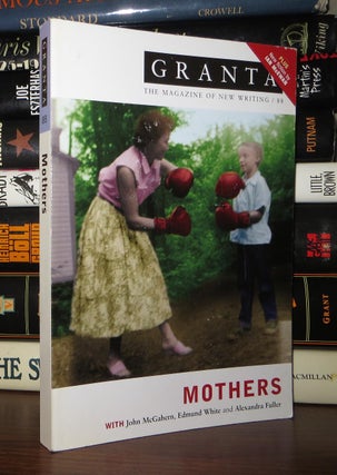 Item #53837 GRANTA 88 Mothers: the Magazine of New Writing. Ian - Edmund White Jack, Paul...