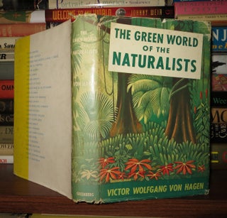 Item #54090 THE GREEN WORLD OF THE NATURALISTS A Treasury of Five Centuries of Natural History in...