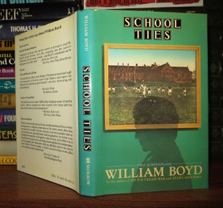 Item #54104 SCHOOL TIES : Good and Bad At Games and Dutch Girls. William Boyd