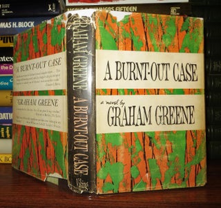 Item #54166 A BURNT-OUT CASE Burnt Out. Graham Greene