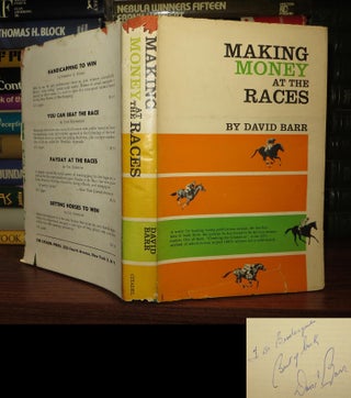 Item #54303 MAKING MONEY AT THE RACES Signed 1st. David Barr
