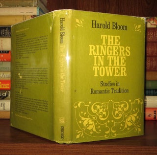 Item #55694 THE RINGERS IN THE TOWER Studies in Romantic Tradition. Harold Bloom