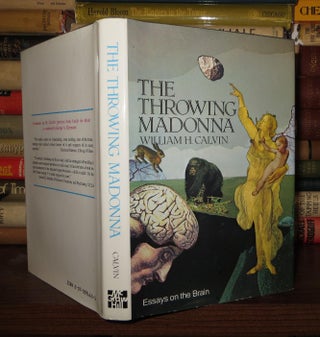 Item #56063 THE THROWING MADONNA Essays on the Brain. William H. Calvin