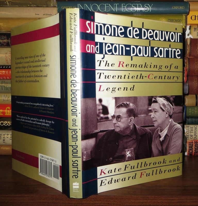 Item #56130 SIMONE DE BEAUVOIR AND JEAN-PAUL SARTRE The Remaking of a Twentieth-Century Legend. Kate Fullbrook, Jean-Paul Sartre Edward Fullbrook - Simone De Beauvoir.