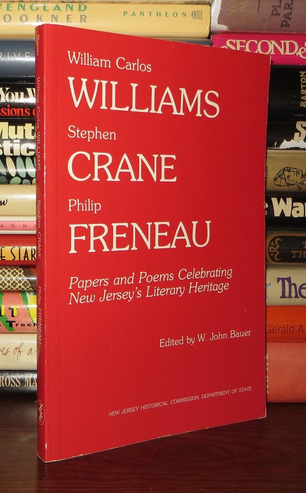 Item #56370 WILLIAM CARLOS WILLIAMS, STEPHEN CRANE, PHILIP FRENEAU Papers and Poems Celebrating New Jersey's Literary Heritage. W. John Brauer, W. John Bauer, New Jersey Historical Commission.