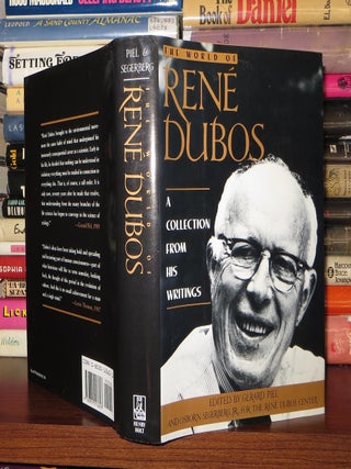 THE WORLD OF RENE DUBOS A Collection from His Writings