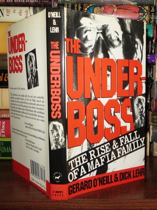 UNDERBOSS The Rise and Fall of a Mafia Family