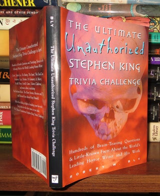 Item #57410 ULTIMATE UNAUTHORIZED STEPHEN KING TRIVIA CHALLENGE. Robert W. Bly
