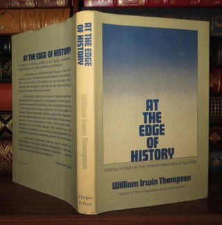 Item #57668 AT THE EDGE OF HISTORY. William Irwin Thompson