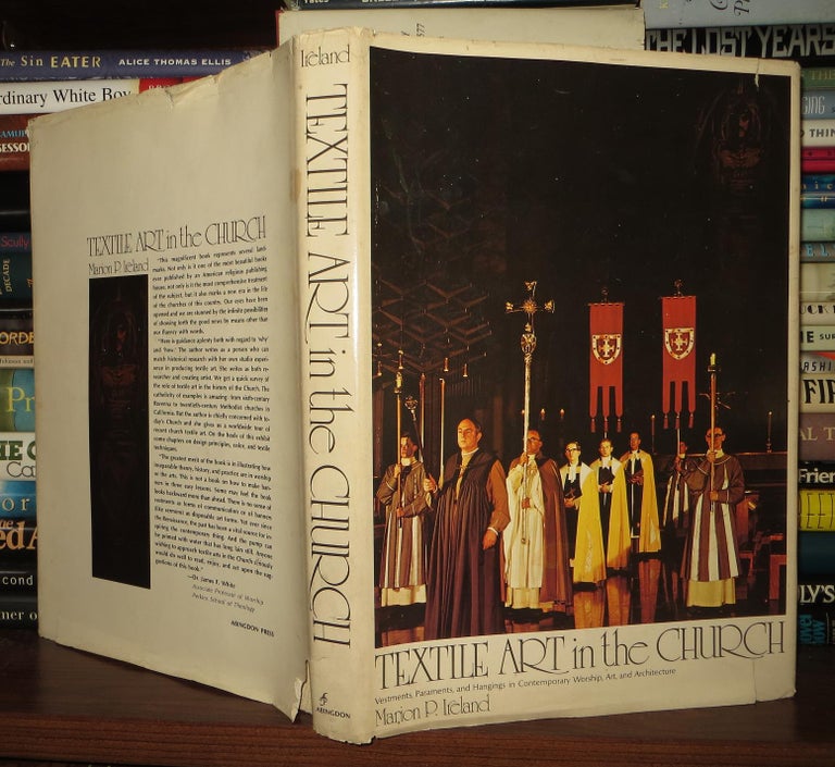 Item #57869 TEXTILE ART IN THE CHURCH; Vestments, Paraments, and Hangings in Contemporary Worship, Art, and Architecture. Marion P. Ireland.