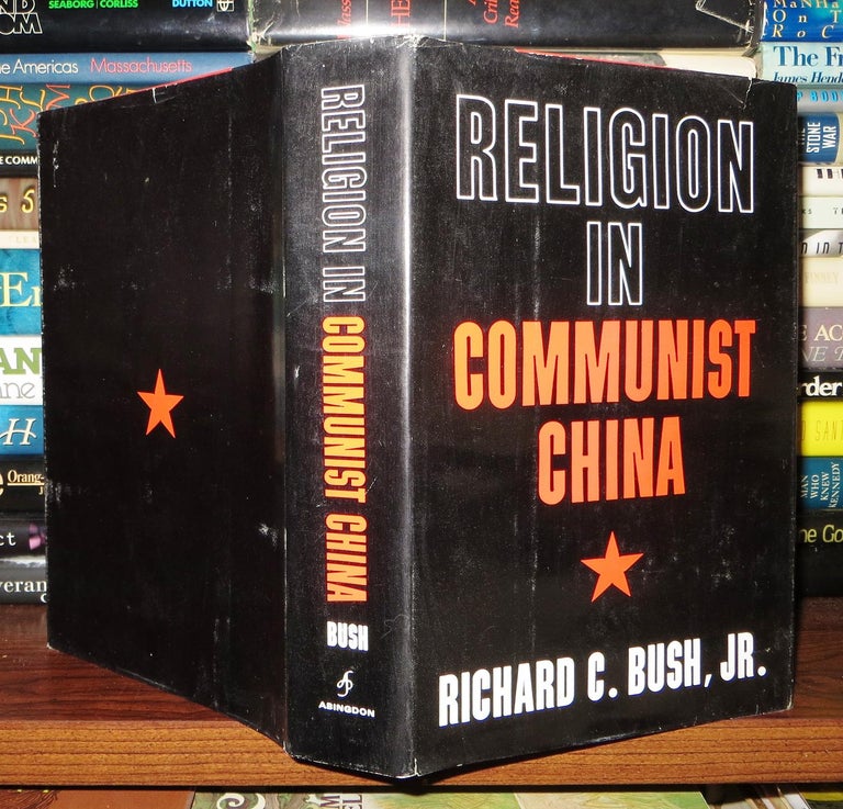 Item #57920 RELIGION IN COMMUNIST CHINA. Richard Clarence Bush.