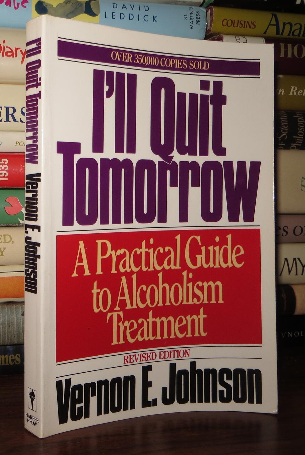 I'LL QUIT TOMORROW A Practical Guide to Alcoholism Treatment Vernon