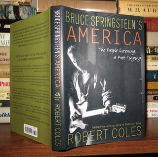 Item #58694 BRUCE SPRINGSTEEN'S AMERICA The People Listening, a Poet Singing. Robert - Bruce...