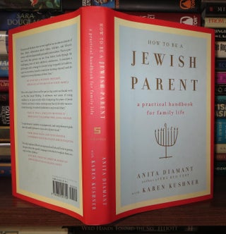 Item #59154 HOW TO BE A JEWISH PARENT A Practical Handbook for Family Life. Anita Diamant, Karen...