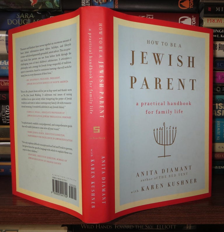 Item #59154 HOW TO BE A JEWISH PARENT A Practical Handbook for Family Life. Anita Diamant, Karen Kushner.