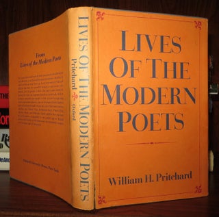 Item #59487 LIVES OF THE MODERN POETS. William H. Pritchard