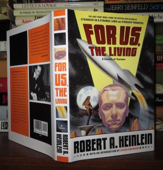 Item #59706 FOR US, THE LIVING A Comedy of Customs. Robert A. Heinlein Spider Robinson, Ph. D. James