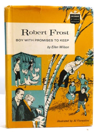Item #600046 ROBERT FROST BOY WITH PROMISES TO KEEP. Ellen Wilson