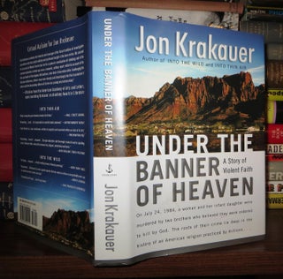 Item #60023 UNDER THE BANNER OF HEAVEN A Story of Violent Faith. Jon Krakauer