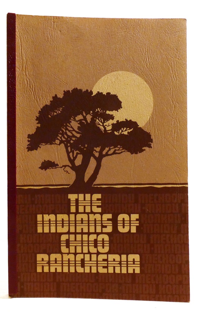 Coco Ranchera THE INDIANS OF CHICO RANCHERIA | Dorothy Hill | First Edition; First ...