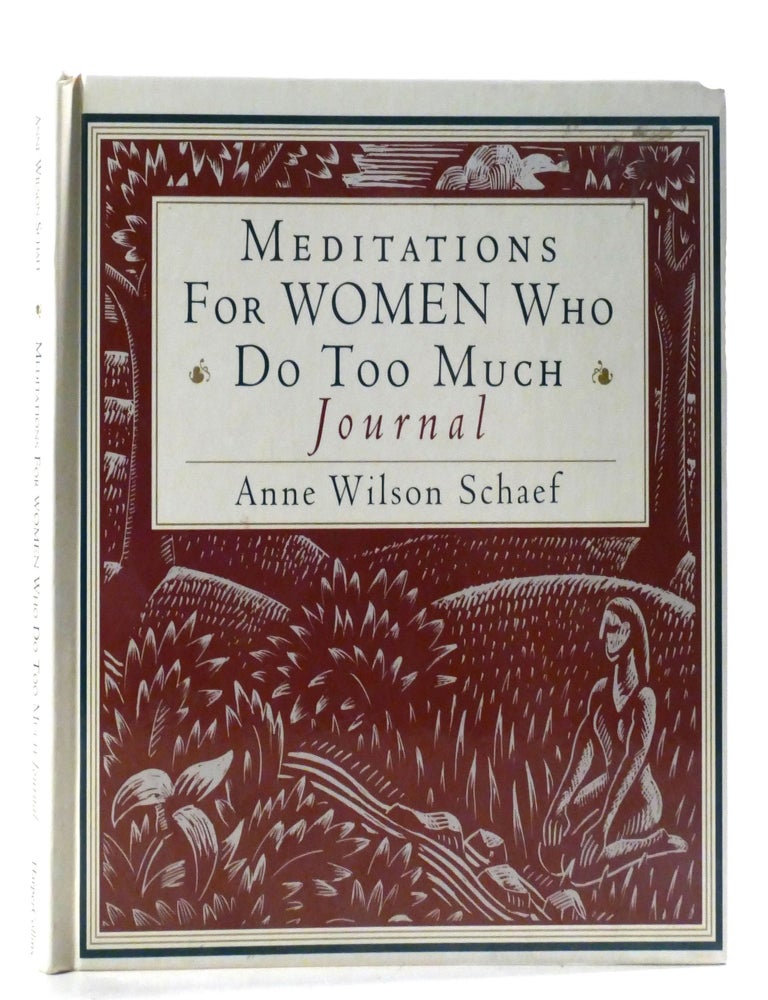 Item #600346 MEDITATIONS FOR WOMEN WHO DO TOO MUCH. Anne Wilson Schaef.
