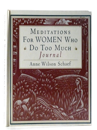 Item #600346 MEDITATIONS FOR WOMEN WHO DO TOO MUCH. Anne Wilson Schaef