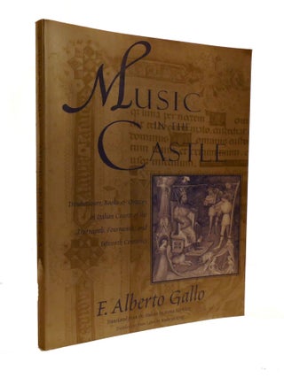 Item #600750 MUSIC IN THE CASTLE; Troubadours, Books, and Orators in Italian Courts of the...