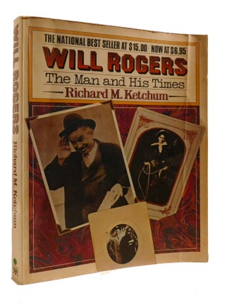 Item #600797 WILL ROGERS; The Man and His Times. Richard M. Ketchum