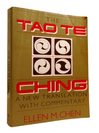 Item #600881 TAO TE CHING; A New Translation with Commentary. Ellen Chen
