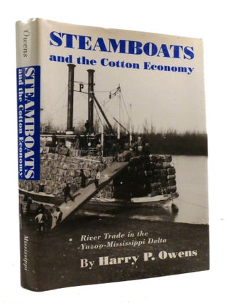 Item #601017 STEAMBOATS AND THE COTTON ECONOMY; River Trade in the Yazoo-Mississippi Delta. Harry...