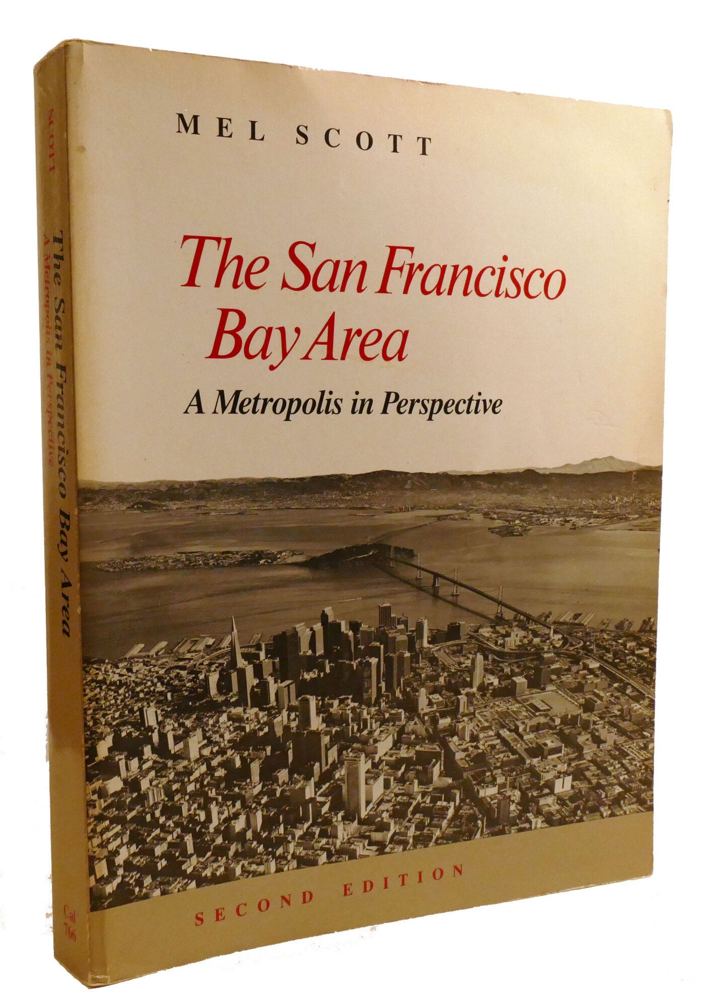 THE SAN FRANCISCO BAY AREA A Metropolis in Perspective | Mel Scott ...