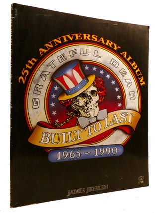 Item #601217 GRATEFUL DEAD BUILT TO LAST; 25th Anniversary Album 1965-1990. Jamie Jensen