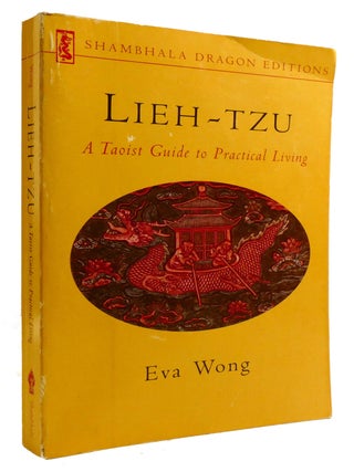 Item #601302 LIEH-TZU; A Taoist Guide to Practical Living. Eva Wong