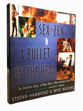 Item #601342 SEX AND ZEN & A BULLET IN THE HEAD; The Essential Guide to Hong Kong's Mind-Bending...