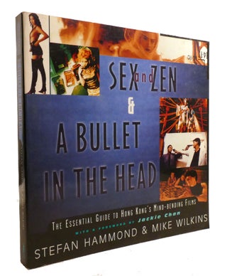 Item #601343 SEX AND ZEN & A BULLET IN THE HEAD; The Essential Guide to Hong Kong's Mind-Bending...