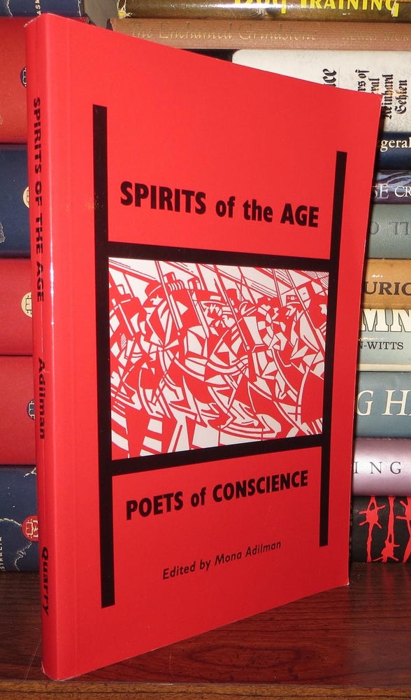 Item #60167 SPIRITS OF THE AGE Poets of Conscience. Mona Elaine Adilman.