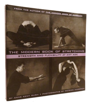 Item #601673 THE MODERN BOOK OF STRETCHING; Strength and Flexibility At Any Age. Anne Rush