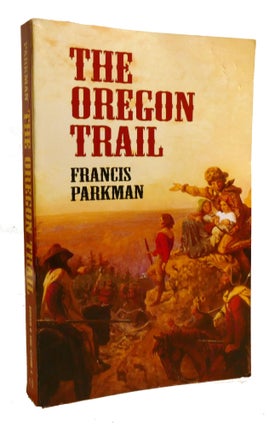 Item #601730 THE OREGON TRAIL. Francis Parkman