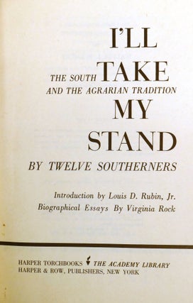 I'LL TAKE MY STAND; The South and the Agarian Tradition by 12 Southerners