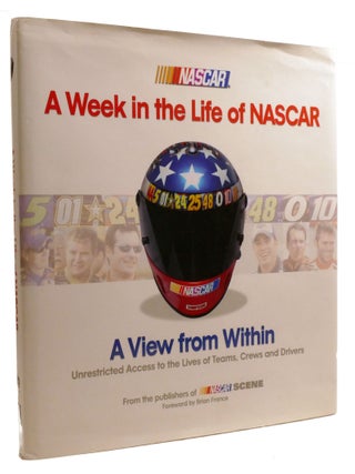 Item #601781 A WEEK IN THE LIFE OF NASCAR; A View from Within. Brian France, Foreword