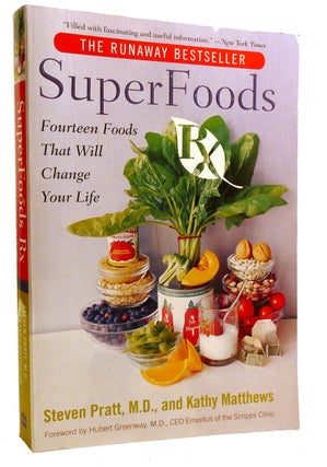 Item #601912 SUPERFOODS; Fourteen Foods That Will Change Your Life. Kathy Matthews Steven Pratt