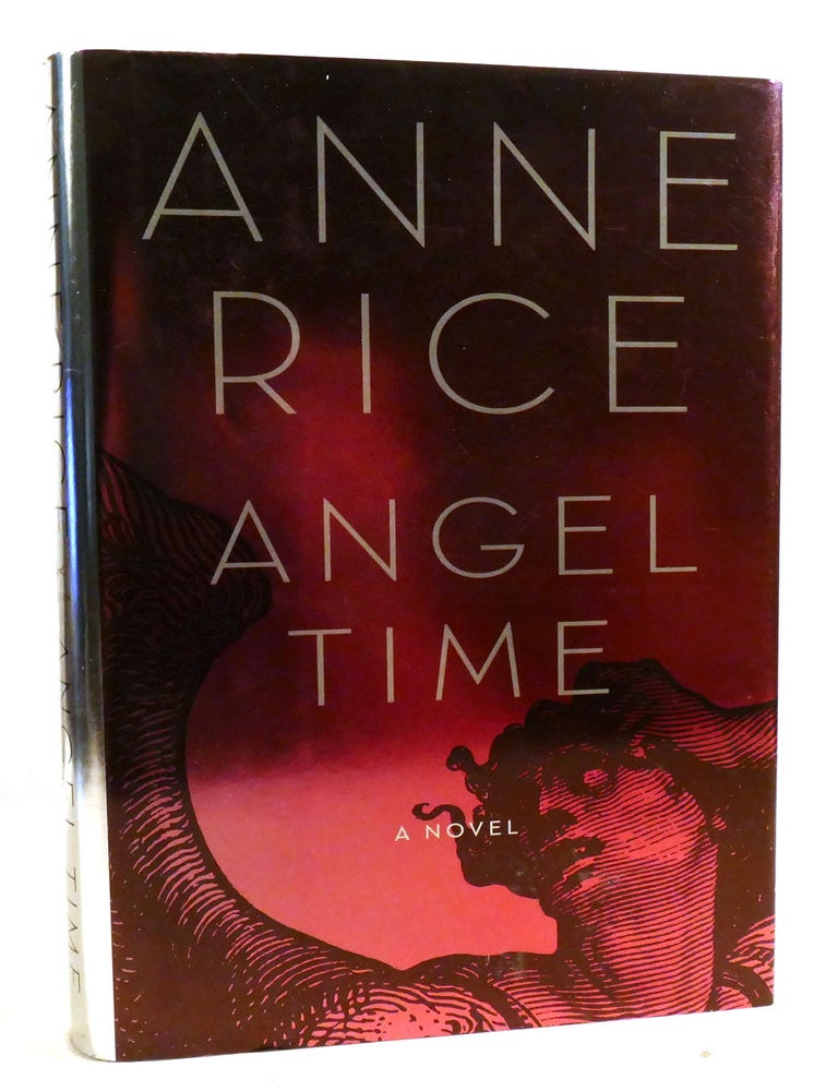Item #602020 ANGEL TIME; The Songs of the Seraphim. Anne Rice.