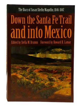 Item #602091 DOWN THE SANTA FE TRAIL AND INTO MEXICO; The Diary of Susan Shelby Magoffin,...
