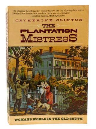 Item #602097 THE PLANTATION MISTRESS; Woman's World in the Old South. Catherine Clinton